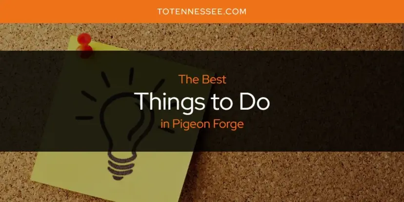 Pigeon Forge's Best Things to Do [Updated 2024]