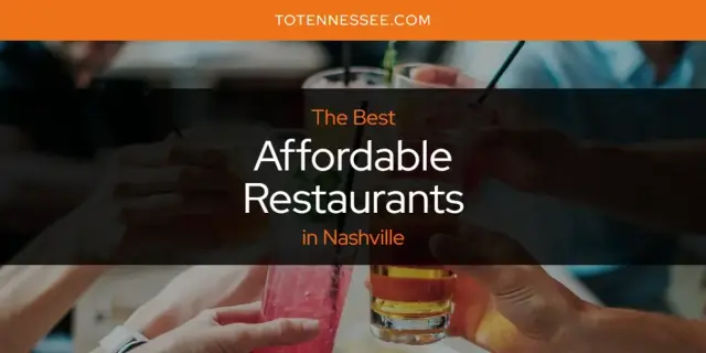 The Absolute Best Affordable Restaurants in Nashville  [Updated 2024]