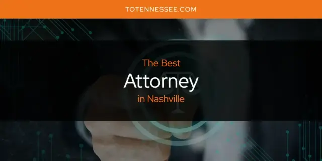 The Absolute Best Attorney in Nashville  [Updated 2024]