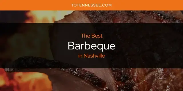 The Absolute Best Barbeque in Nashville  [Updated 2024]