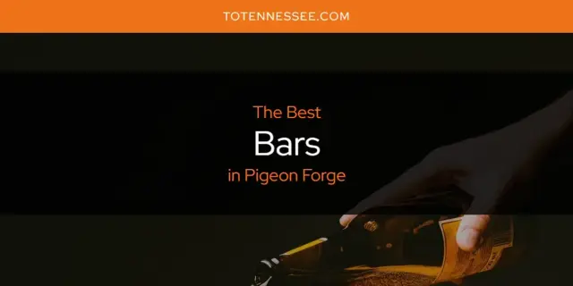 The Absolute Best Bars in Pigeon Forge  [Updated 2024]