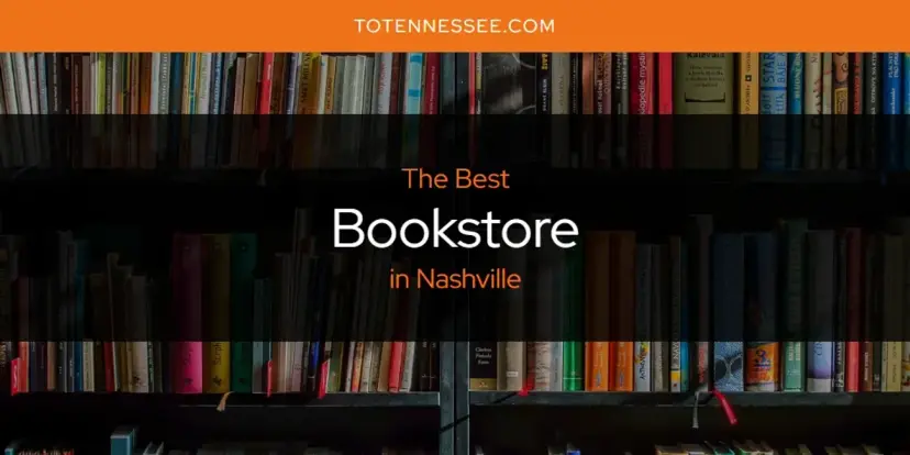The Absolute Best Bookstore in Nashville  [Updated 2024]