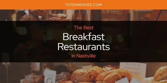 The Absolute Best Breakfast Restaurants in Nashville  [Updated 2024]