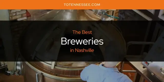 The Absolute Best Breweries in Nashville  [Updated 2024]