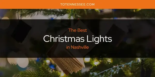 The Absolute Best Christmas Lights in Nashville  [Updated 2024]
