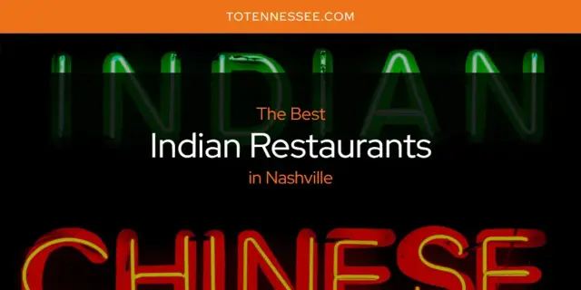 The Absolute Best Indian Restaurants in Nashville  [Updated 2024]