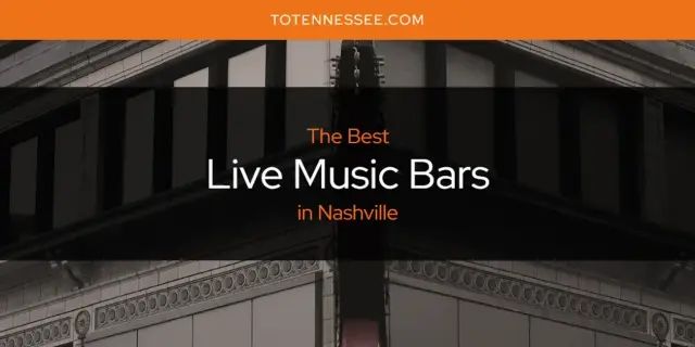 Nashville's Best Live Music Bars [Updated 2024]