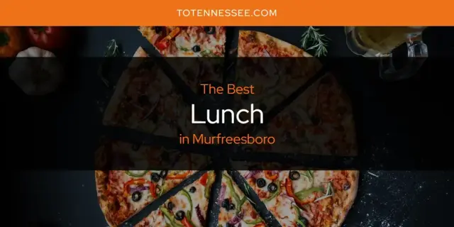 Murfreesboro's Best Lunch [Updated 2024]