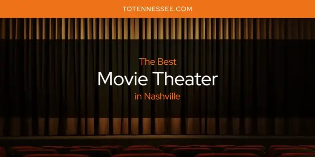 Nashville's Best Movie Theater [Updated 2024]