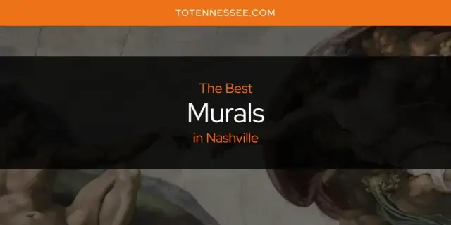 Nashville's Best Murals [Updated 2024]