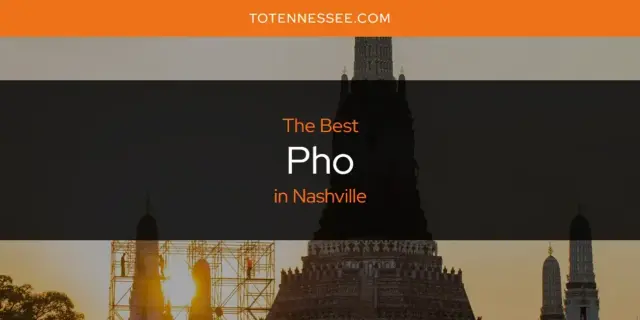 Nashville's Best Pho [Updated 2024]