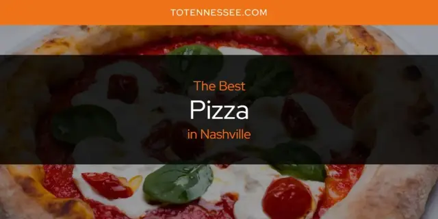 Nashville's Best Pizza [Updated 2024]