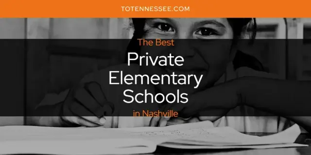 Nashville's Best Private Elementary Schools [Updated 2024]