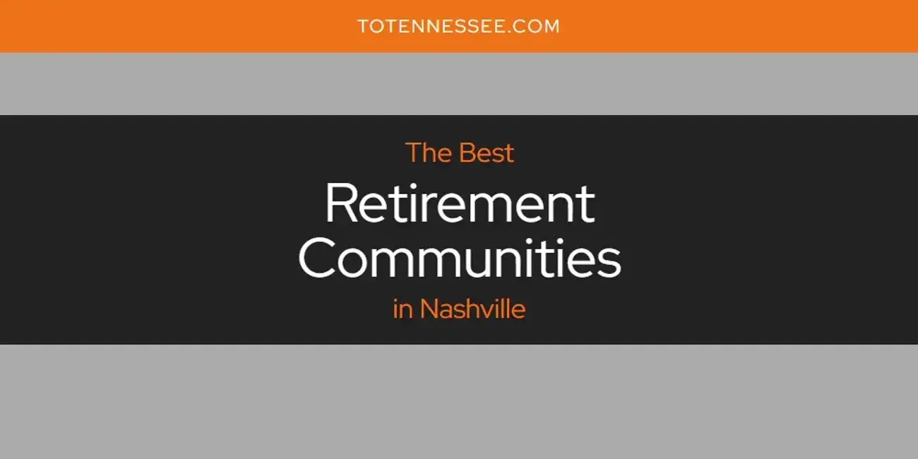 Nashville's Best Retirement Communities [Updated 2024]