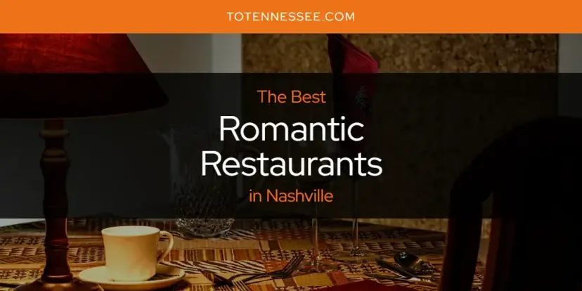 Nashville's Best Romantic Restaurants [Updated 2024]