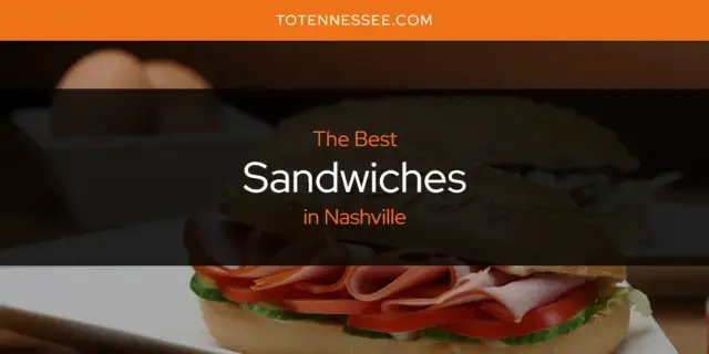 Nashville's Best Sandwiches [Updated 2024]