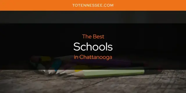 Chattanooga's Best Schools [Updated 2024]
