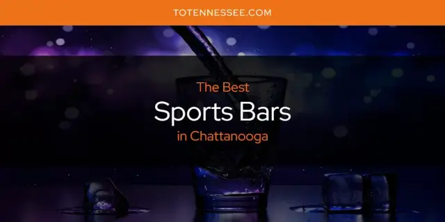 Chattanooga's Best Sports Bars [Updated 2024]