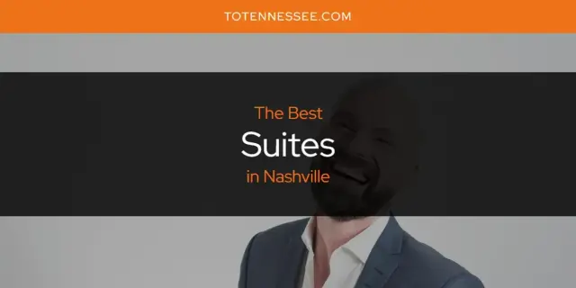Nashville's Best Suites [Updated 2024]
