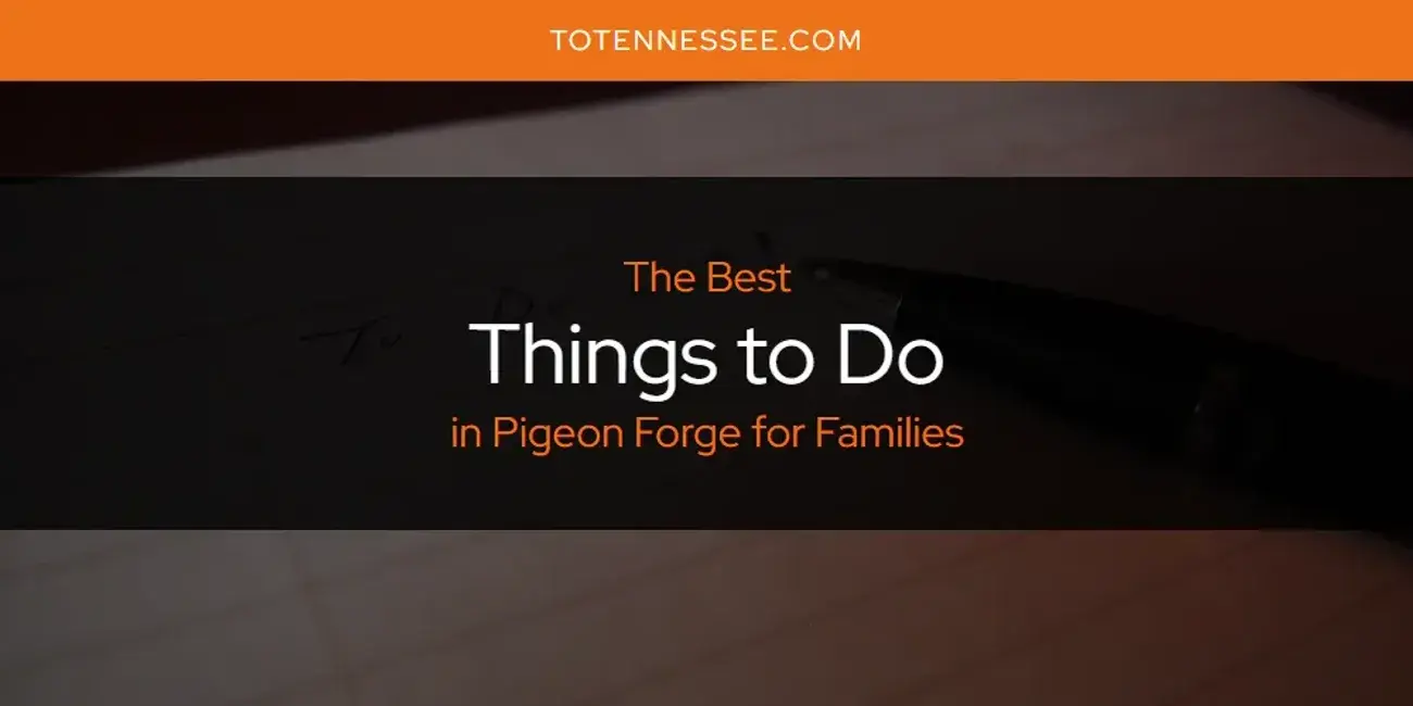 Pigeon Forge for Families' Best Things to Do [Updated 2024]