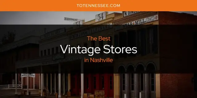 Nashville's Best Vintage Stores [Updated 2024]
