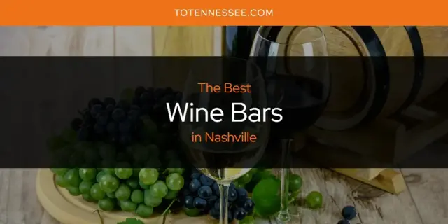 Nashville's Best Wine Bars [Updated 2024]