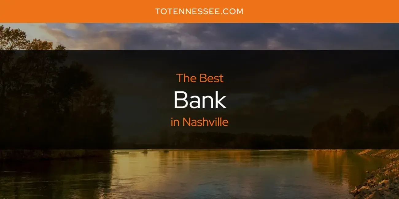 Nashville's Best Bank [Updated 2025]