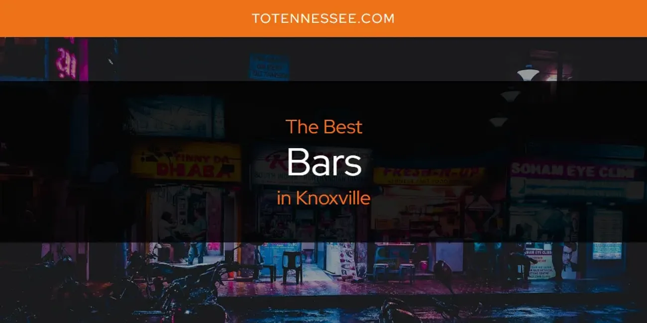 Knoxville's Best Bars [Updated 2025]