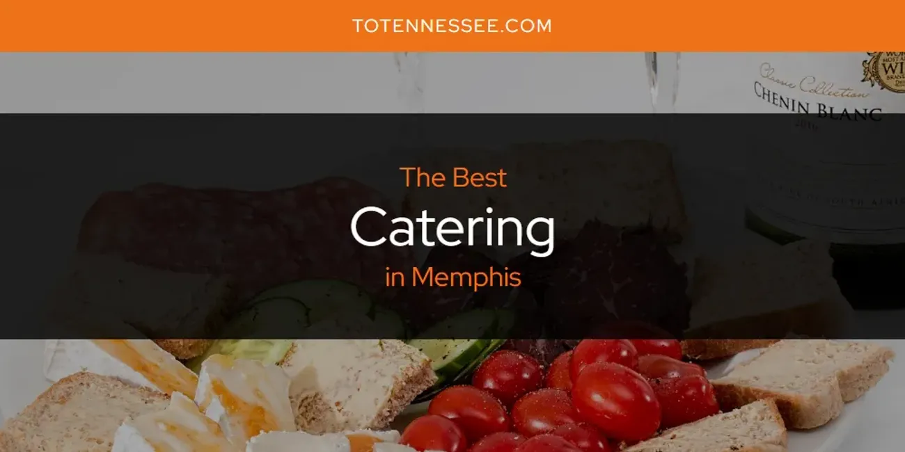 Memphis' Best Catering [Updated 2025]