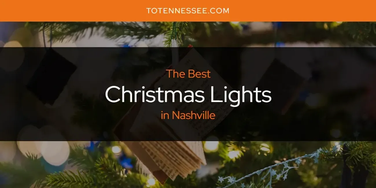 The Absolute Best Christmas Lights in Nashville [Updated 2024] To