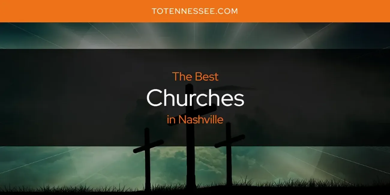 Nashville's Best Churches [Updated 2025]