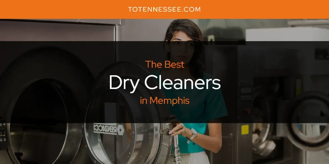 Memphis' Best Dry Cleaners [Updated 2025]