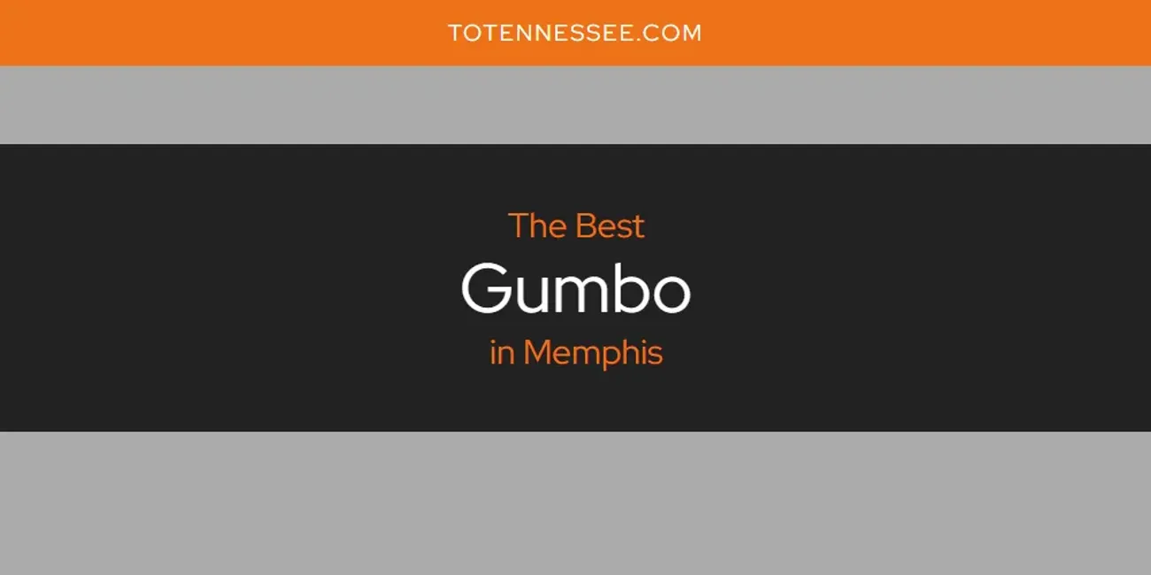 Memphis' Best Gumbo [Updated 2025]