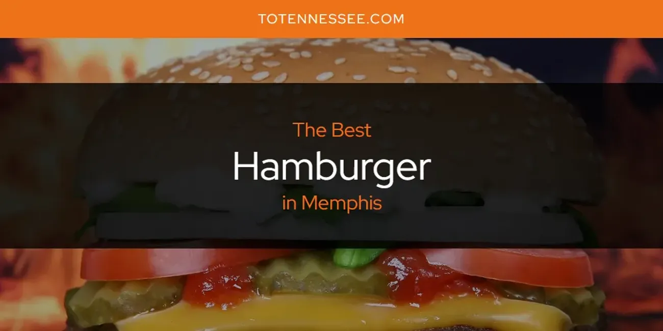 Memphis' Best Hamburger [Updated 2025]
