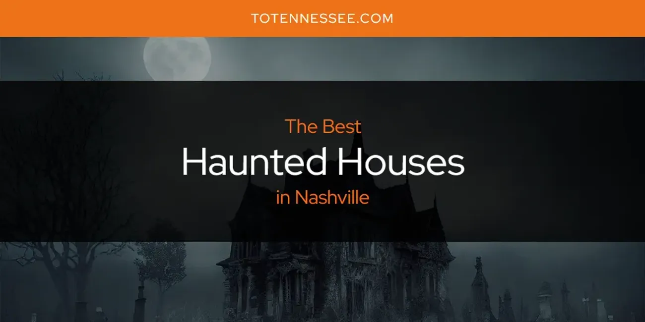 Nashville's Best Haunted Houses [Updated 2025]