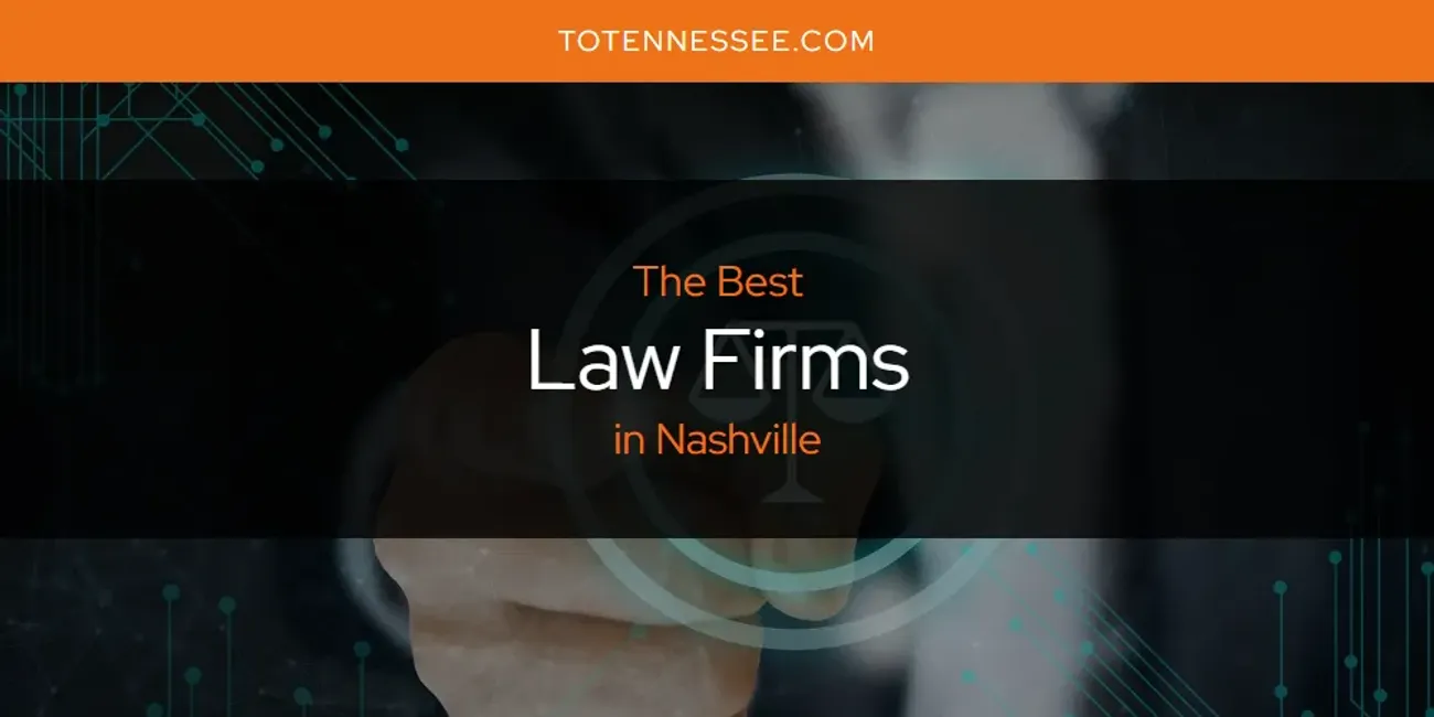 The Top-Rated Law Firms in Nashville for 2025