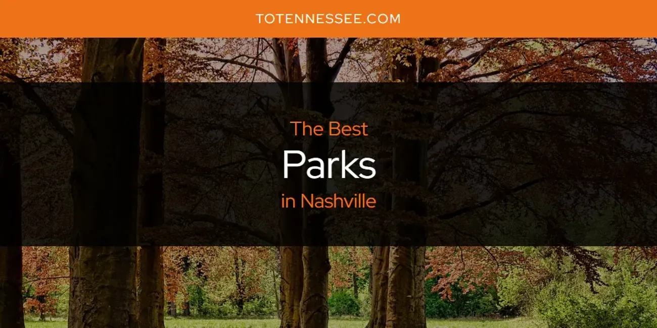 The Top-Rated Parks in Nashville for 2025