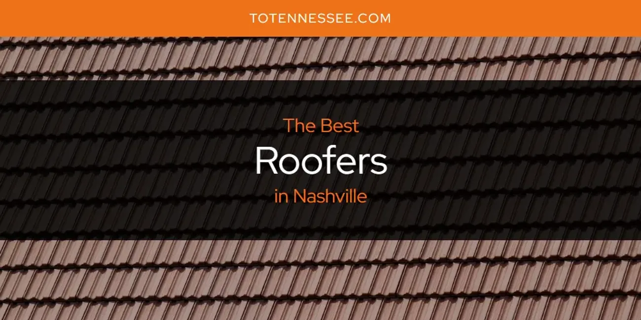 Nashville's Best Roofers [Updated 2025]