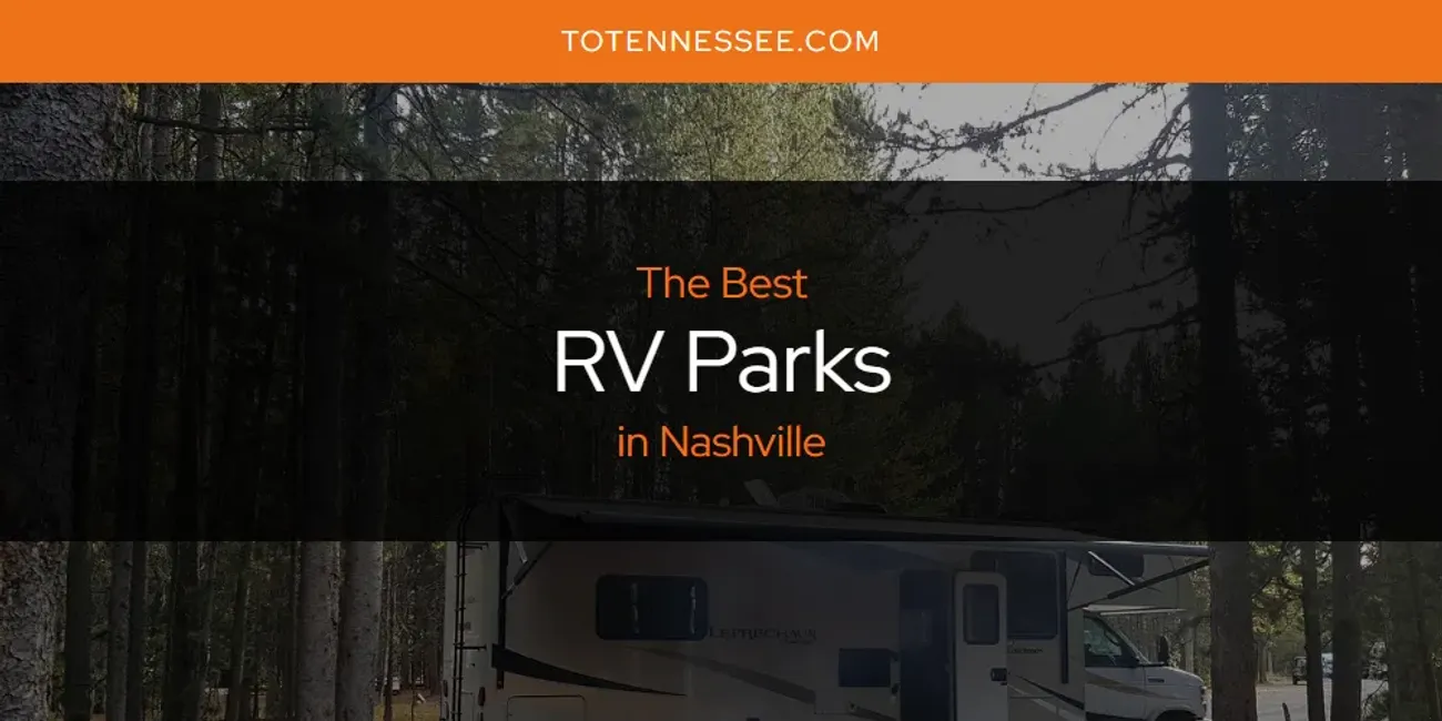 Nashville's Best RV Parks [Updated 2025]