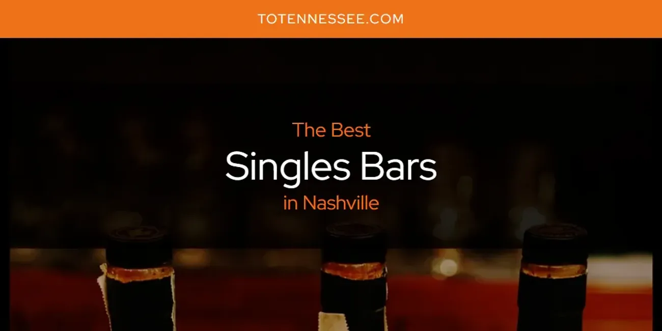 Nashville's Best Singles Bars [Updated 2025]