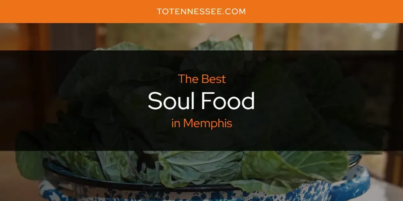 Memphis' Best Soul Food [Updated 2025]