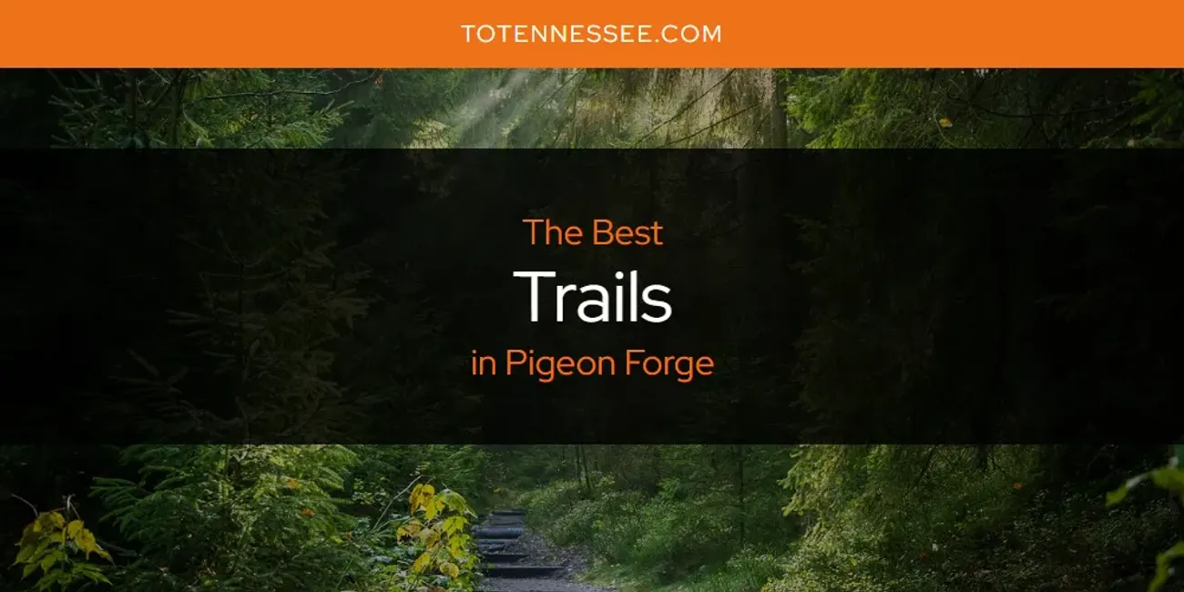 Pigeon Forge's Best Trails [Updated 2025]