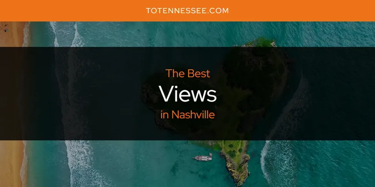 Nashville's Best Views [Updated 2025]