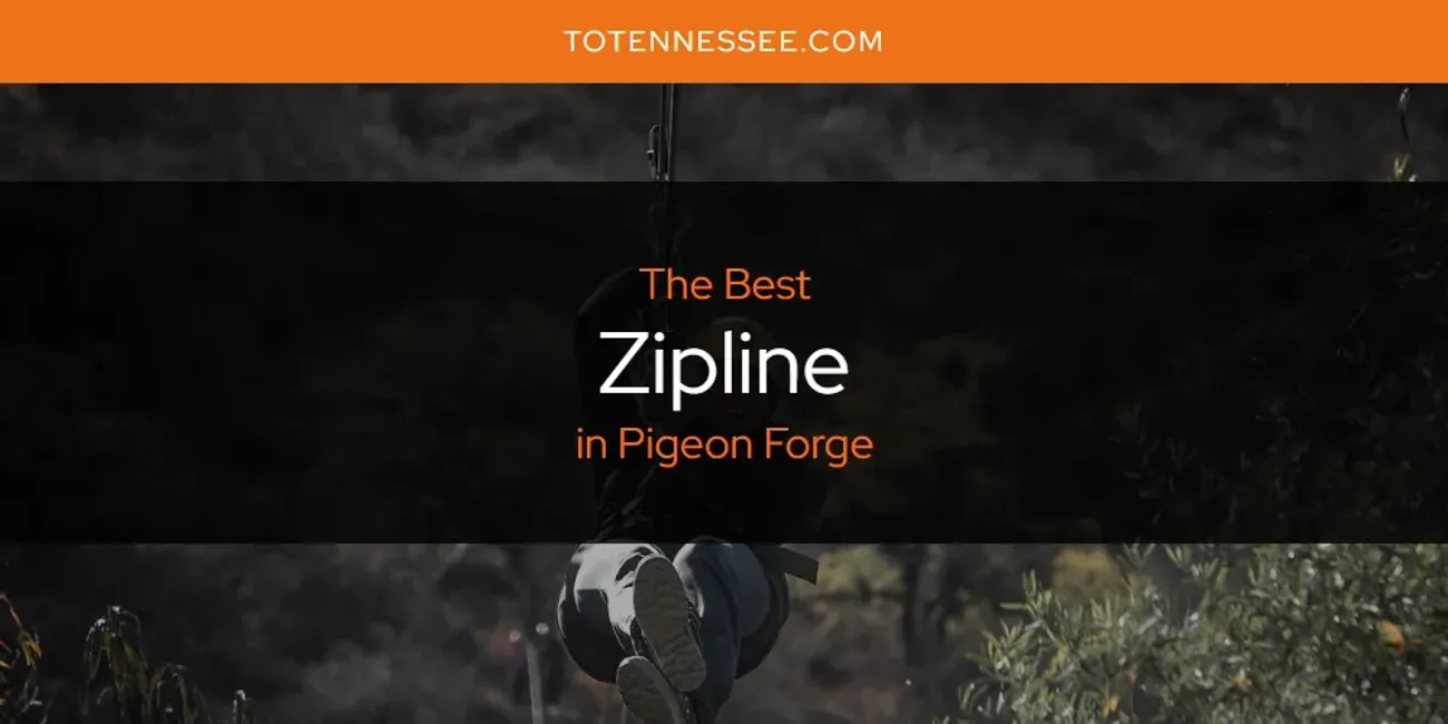 Pigeon Forge's Best Zipline [Updated 2025]